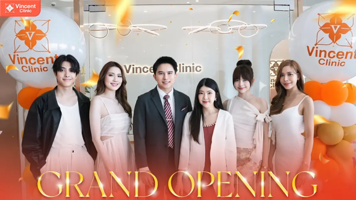 Vincent Clinic เปิดสาขาใหม่ ปักธงย่านเศรษฐกิจสำคัญ บริการได้อย่างทั่วถึงและเจาะกลุ่มตลาดใหม่เพิ่มเติม