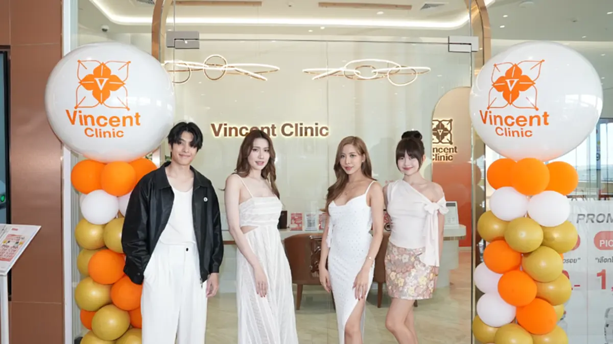 Vincent Clinic เปิดสาขาใหม่ ปักธงย่านเศรษฐกิจสำคัญ บริการได้อย่างทั่วถึงและเจาะกลุ่มตลาดใหม่เพิ่มเติม