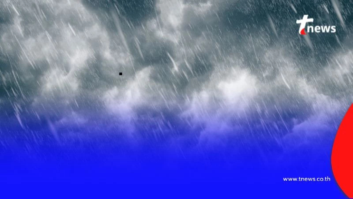 อุตุฯ เตือนพายุฤดูร้อน ฝนถล่มหนัก 4 ภาค