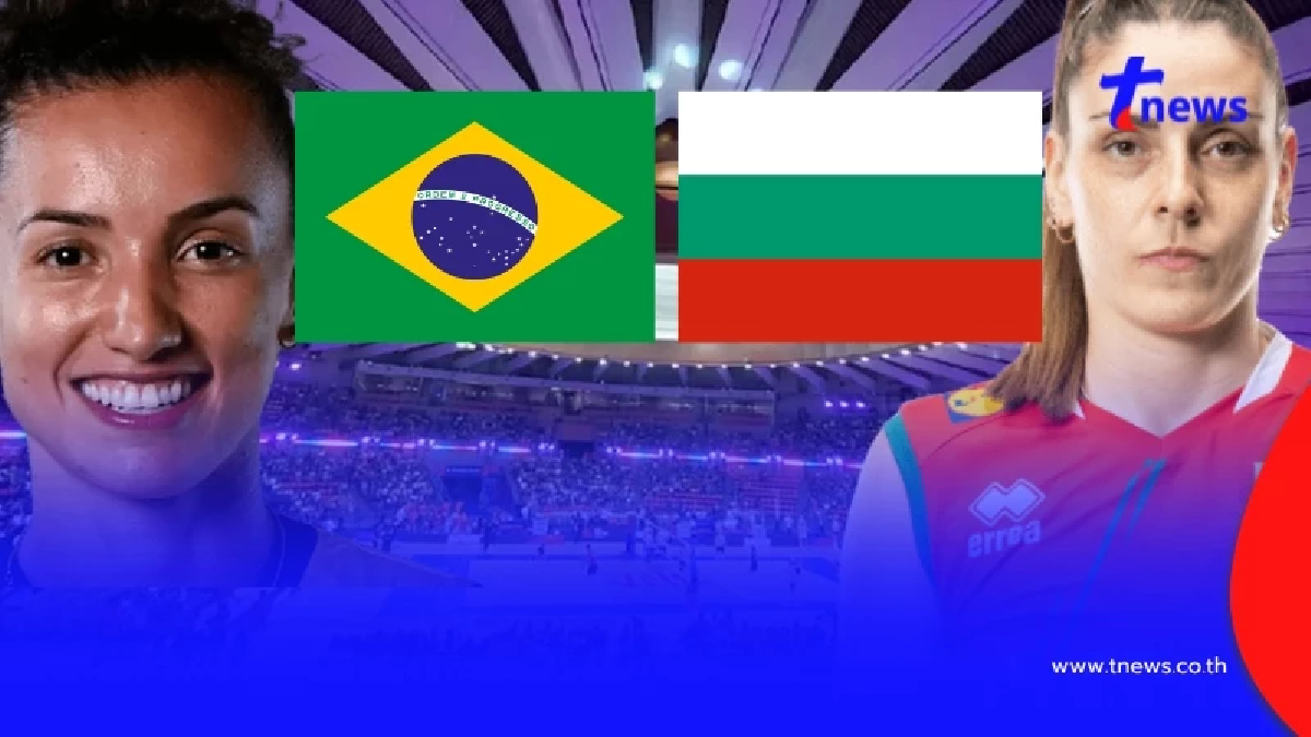 "ดูวอลเลย์บอลสด" บราซิล vs บัลแกเรีย "วอลเลย์บอล VNL 2025 ถ่ายทอดสด"