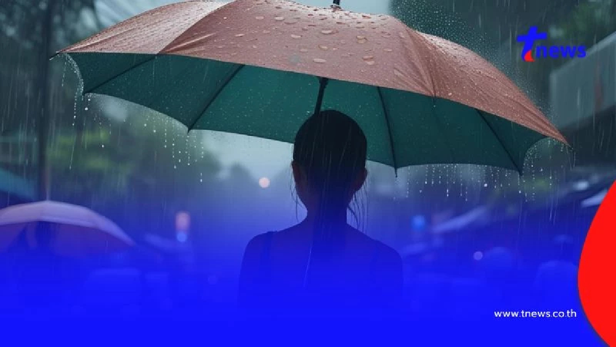 45 จังหวัด เจอมรสุมวันนี้ ระวังอันตรายฝนตกหนัก น้ำท่วมฉับพลัน