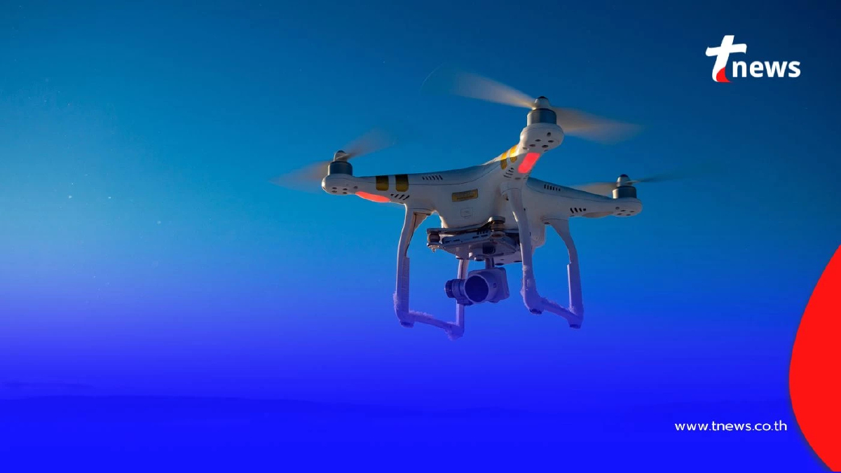 ขยายเวลาห้ามโดรน 5 จังหวัดชายแดน สกัดการกระทำผิดกฎหมาย