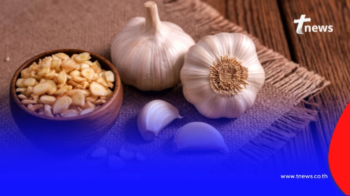 เลือกให้ดี กระเทียม 5 ลักษณะที่ควรเลี่ยง อันตรายกว่าที่คิด